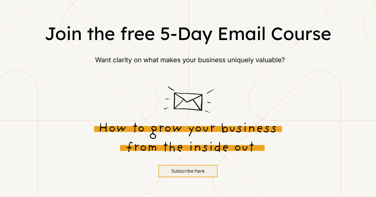 Free 5 day course - Grow your business from the inside out